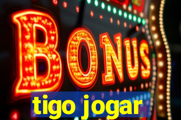 tigo jogar
